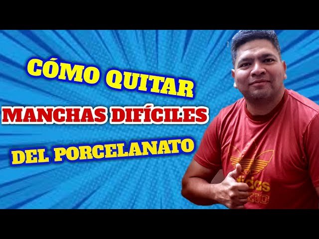 Cómo quitar las manchas del suelo porcelanico